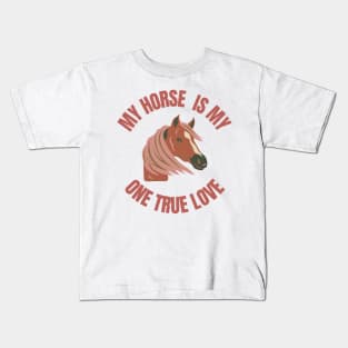 My one true love: My Horse Kids T-Shirt